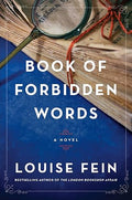 Book of Forbidden Words: A Novel – A Dual Timeline Historical Fiction of Three Women, an Encrypted Manuscript, and the Fight for Free Speech - Louise Fein