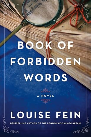 Book of Forbidden Words: A Novel – A Dual Timeline Historical Fiction of Three Women, an Encrypted Manuscript, and the Fight for Free Speech - Louise Fein