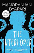 The Interloper (Chandal Jibon Trilogy - Book 3) by Manoranjan Byapari, translated by V. Ramaswamy