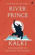 River Prince (Ponniyin Selvan Book 3): Vol. 3 - Kalki Krishnamurthy (Translated by Nandini Krishnan)
