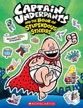 Captain Underpants: The Official Sticker Book By Scholastic