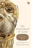The Adornment Of Gods: Rare Objects from the Amrapali Jewels Museum – By Devdutt Pattanaik (Author)