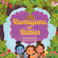 Ramayana for Babies by Sudhamahi Regunathan, Illustrated by Rayika Sen