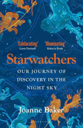 Starwatchers: A History of Discovery in the Night Sky By Joanne Baker