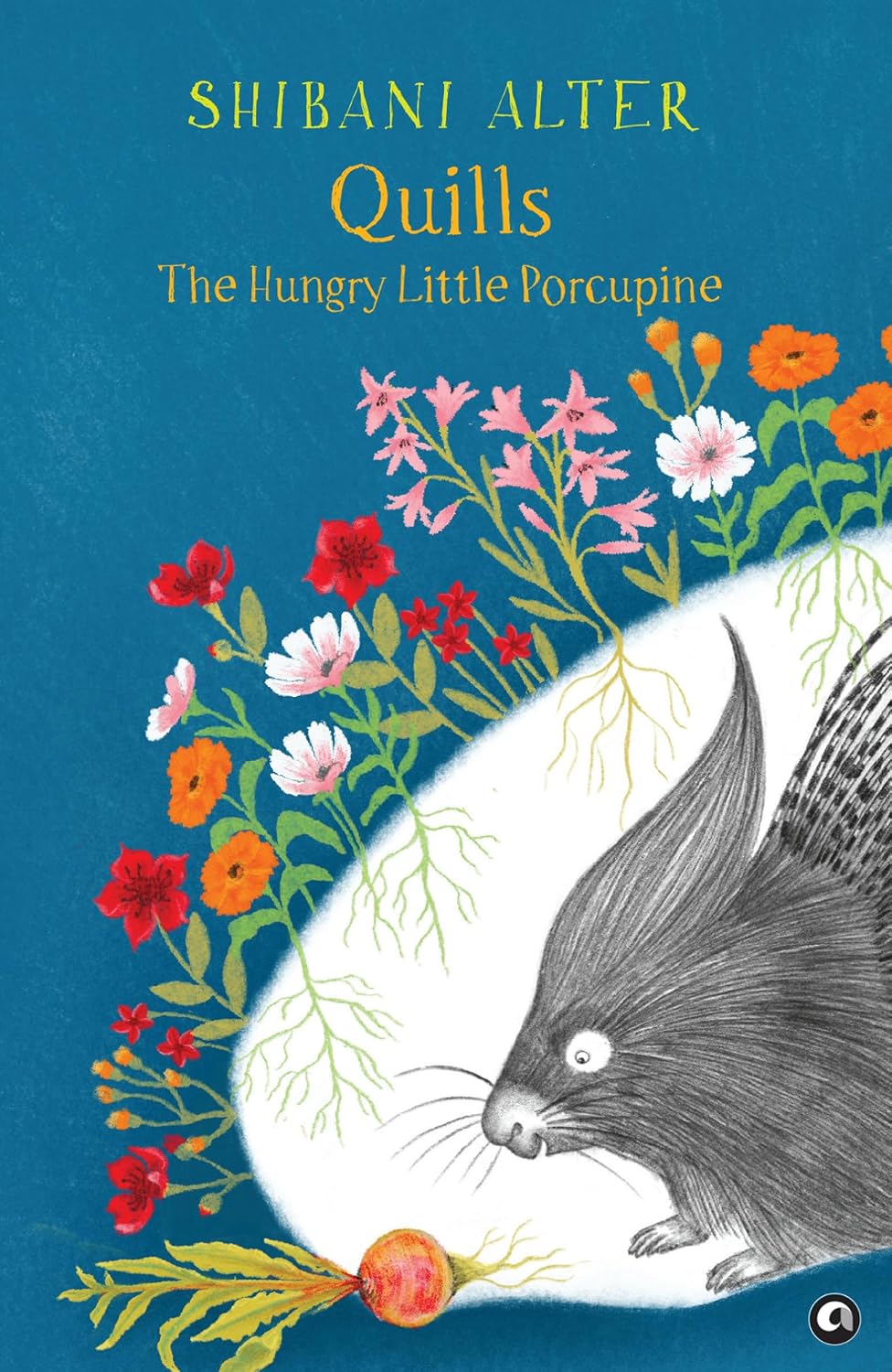 Quills: The Hungry Little Porcupine – By Shibani Alter (Published by Rupa Publications India)