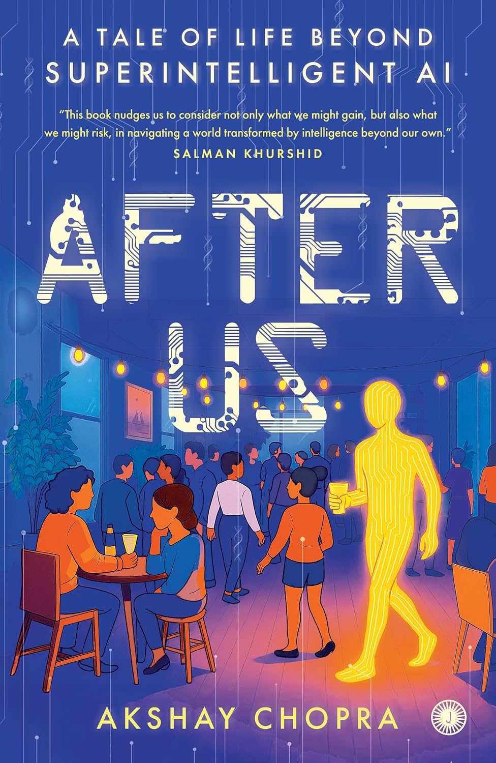 After Us: A Tale of Life Beyond Super Intelligent AI by Akshay Chopra