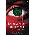Uncalm Nerves Of Revenge - Neharika Prakash