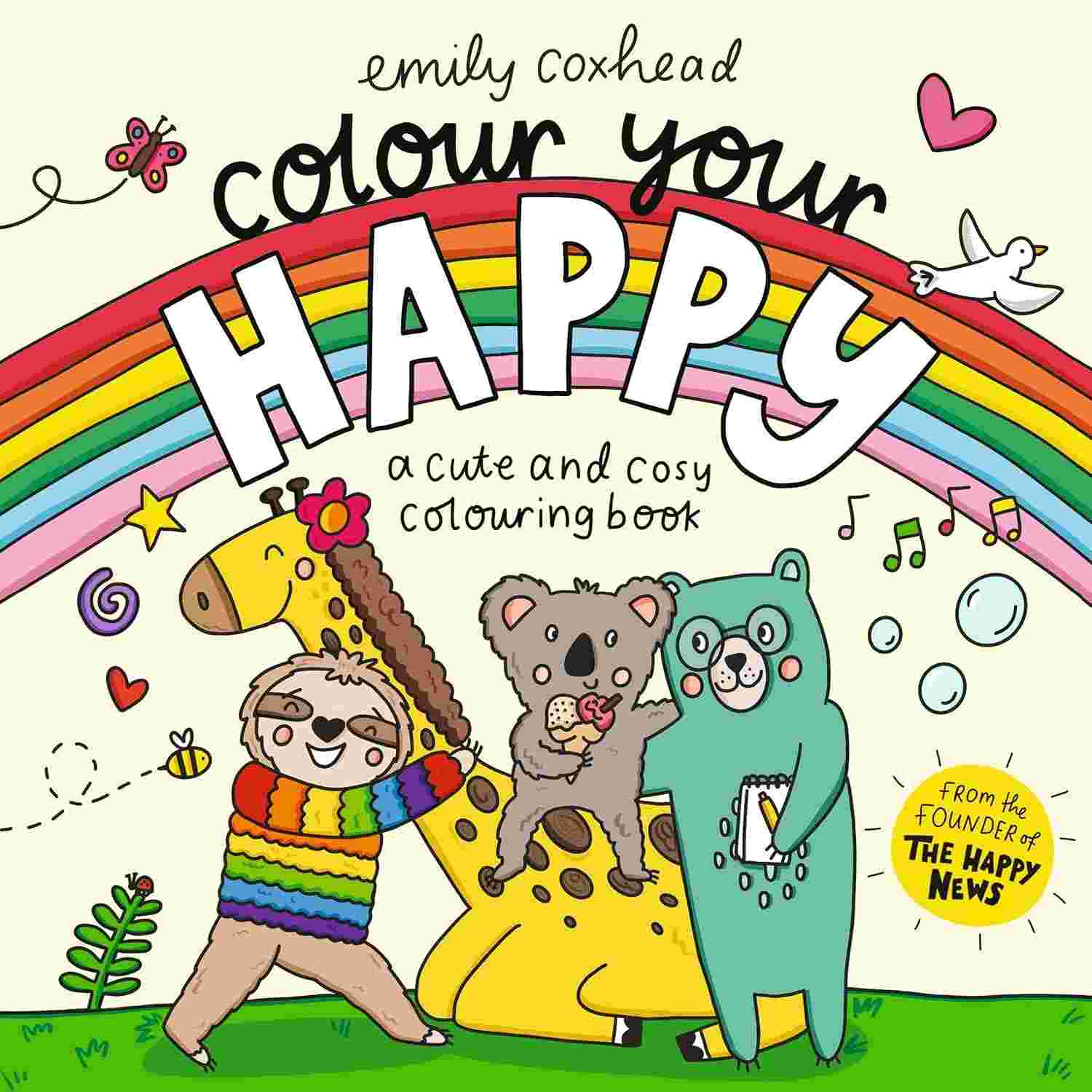 Colour Your Happy: Cosy colouring for kids, teens and adults
