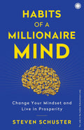 Habits of a Millionaire Mind: Change Your Mindset and Live in Prosperity