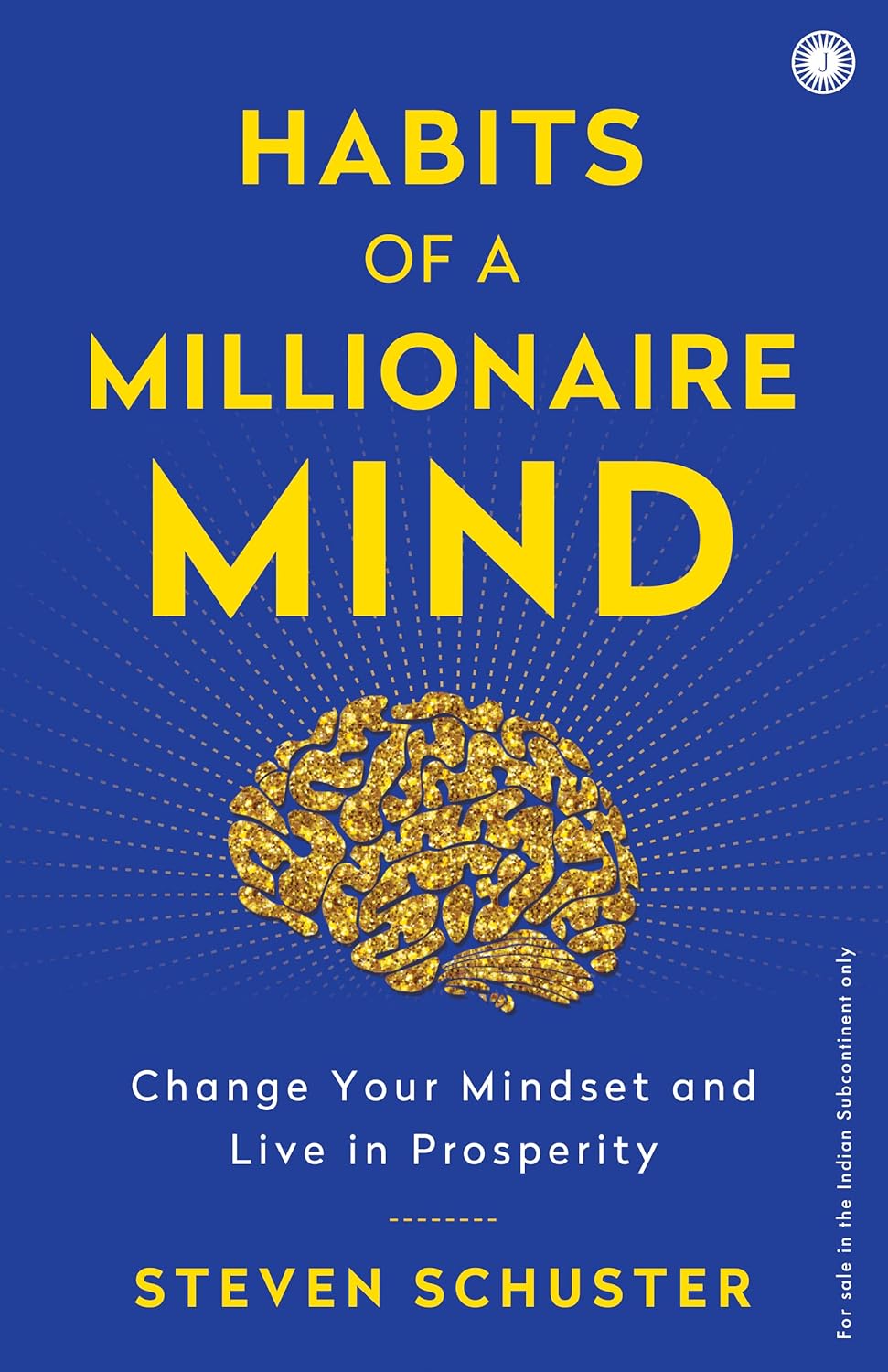 Habits of a Millionaire Mind: Change Your Mindset and Live in Prosperity