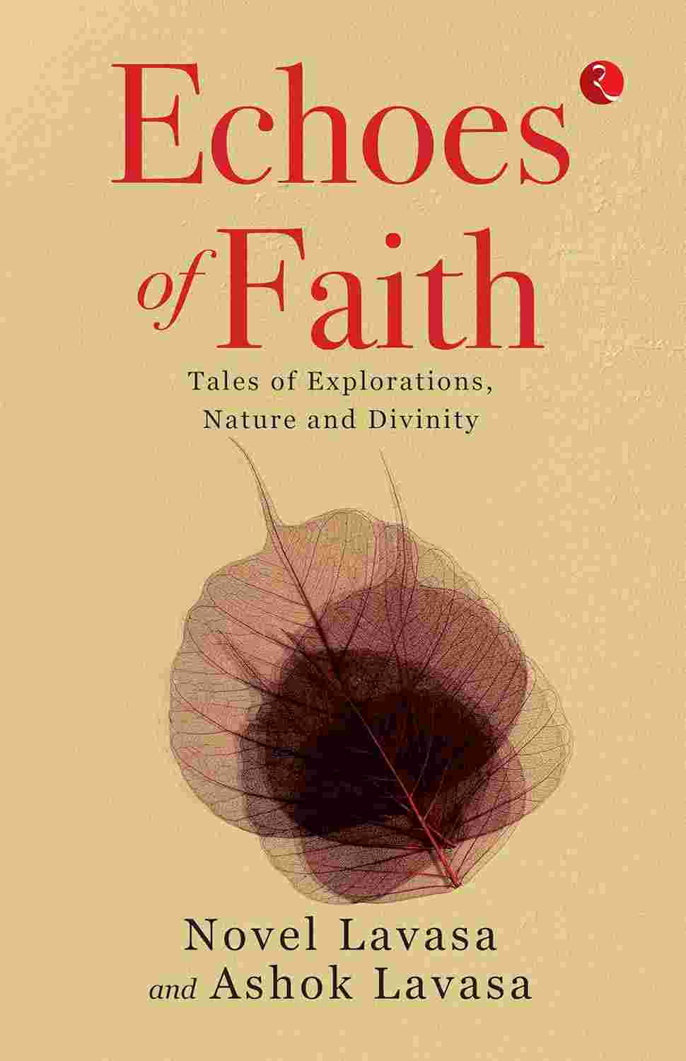 Echoes Of Faith: Tales of Explorations, Nature and Divinity – Novel Lavasa & Ashok Lavasa