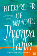 Interpreter of Maladies: Stories of Bengal, Boston and Beyond By Jhumpa Lahiri