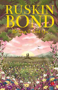 The Days I Loved You – By Ruskin Bond (Published by Rupa Publications India)