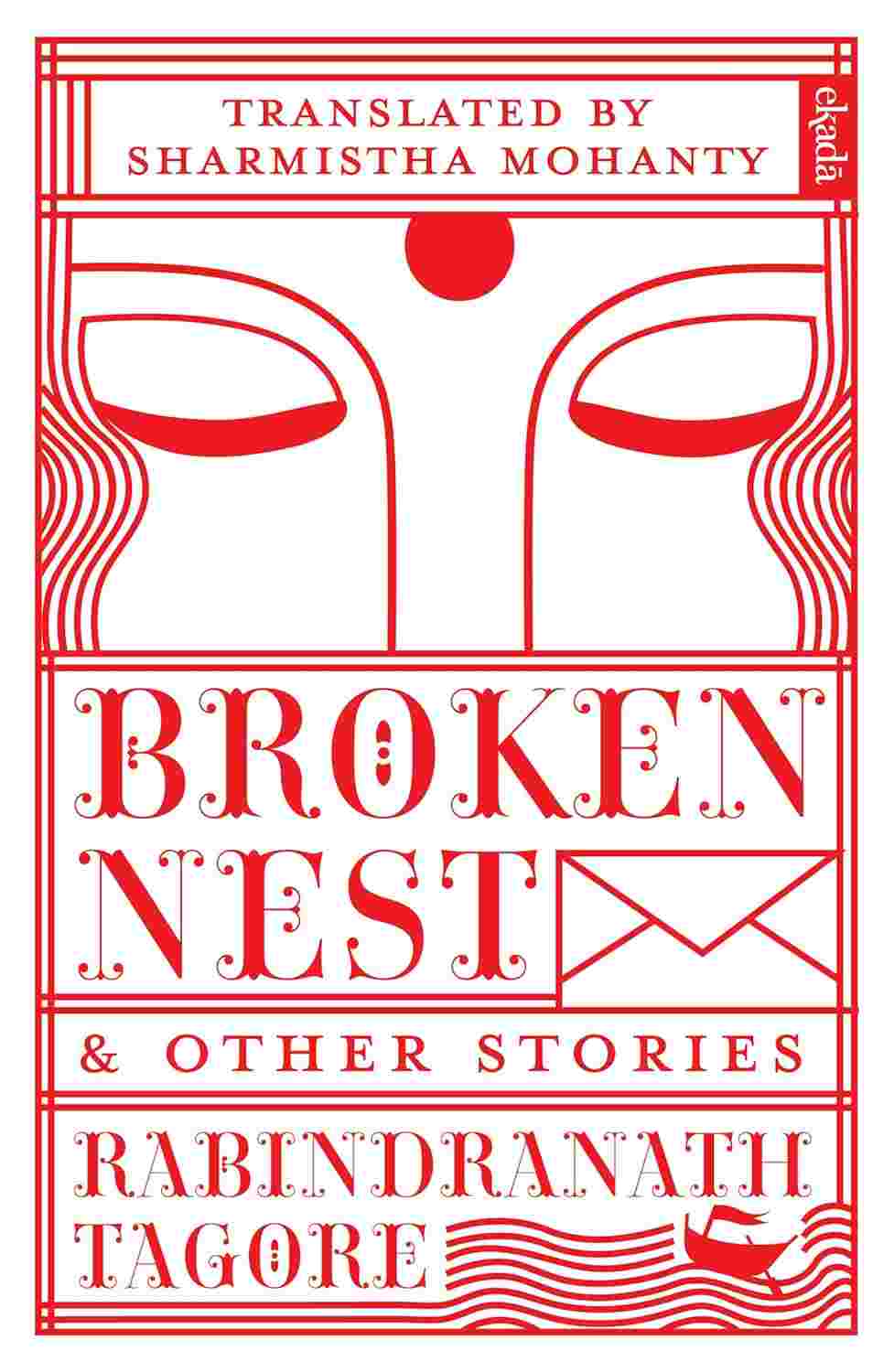 Broken Nest and Other Stories by Rabindranath Tagore (Translated by Sharmistha Mohanty)