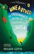 Unearthed: The Environmental History of Independent India By Meghaa Gupta