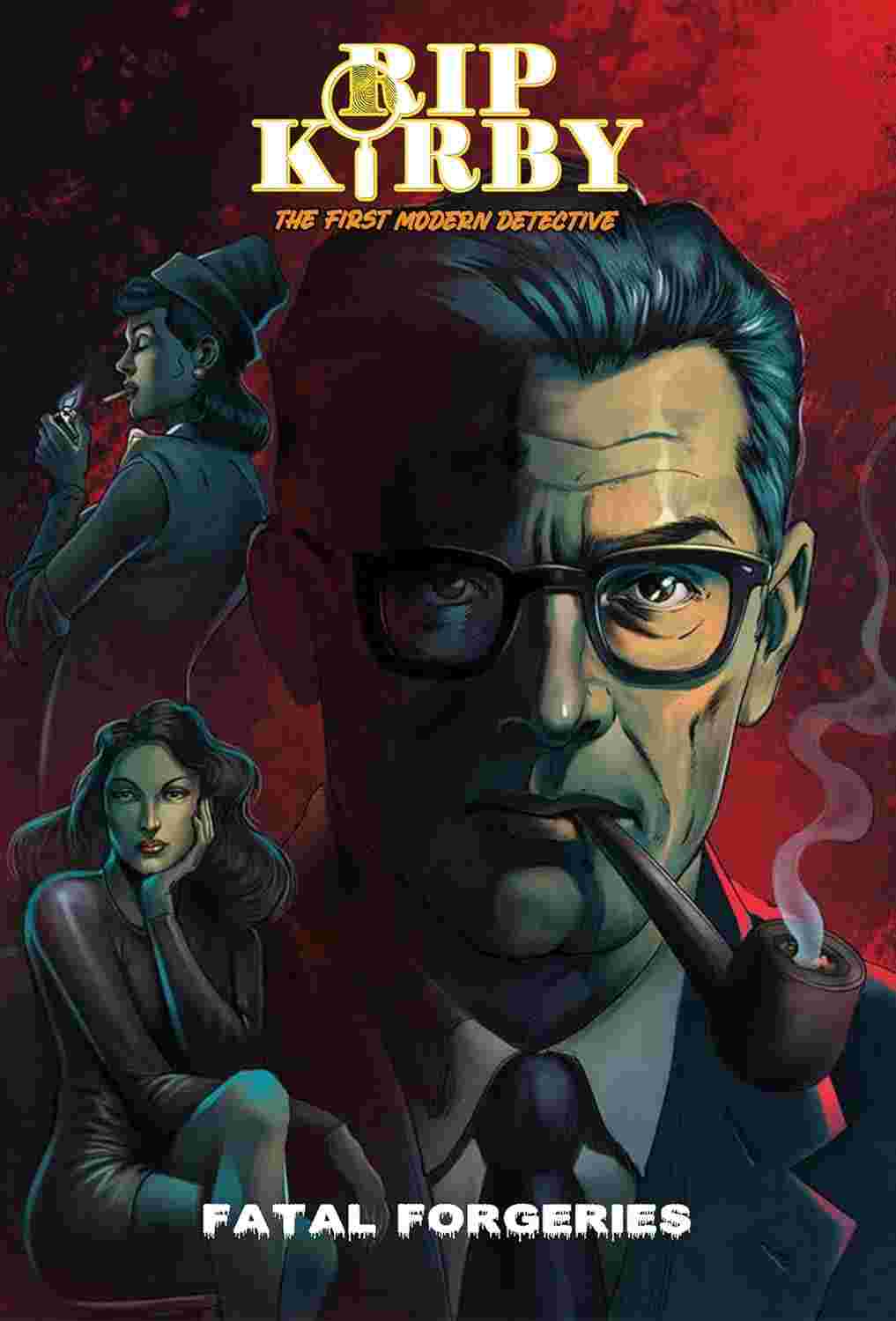 Fatal Forgeries: Rip Kirby – The First Modern Detective By Ward Green