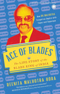 Ace of Blades: The Life Story of the Blade King of India - Reenita Malhotra Hora