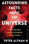 Astounding Facts About the Universe: Exploring the Extremes of Nature