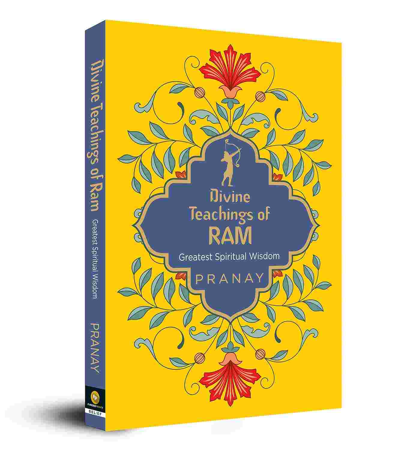 Divine Teachings of Ram: Greatest Spiritual Wisdom By Pranay