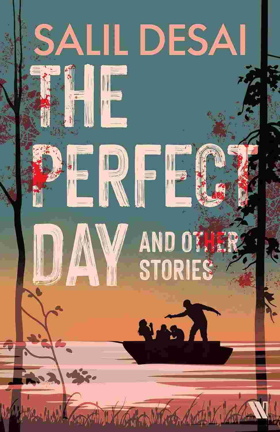 The Perfect Day and Other Stories By Salil Desai