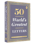 50 World’s Greatest Letters (Collectable Edition) By Various Authors
