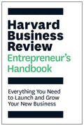 HBR Entrepreneur's Handbook: Everything You Need to Launch and Grow Your New Business By Harvard Business Review