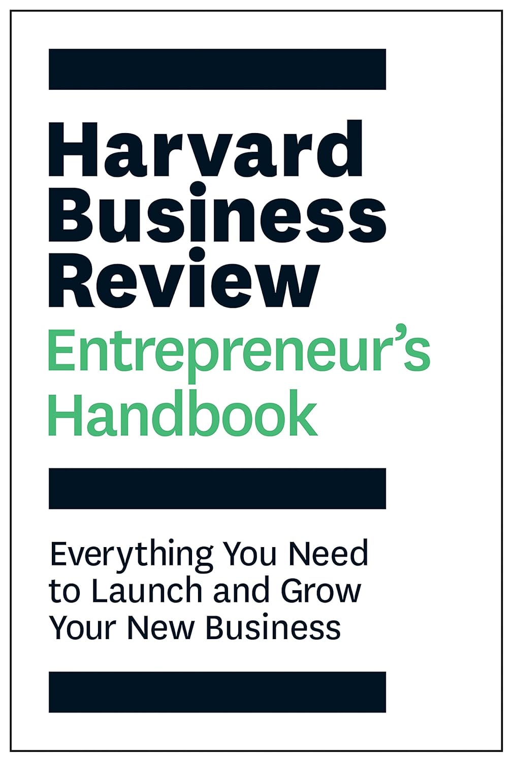 HBR Entrepreneur's Handbook: Everything You Need to Launch and Grow Your New Business By Harvard Business Review