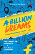 A Billion Dreams: Decoding Flipkart’s Growth Story – Subrahmanya Bala