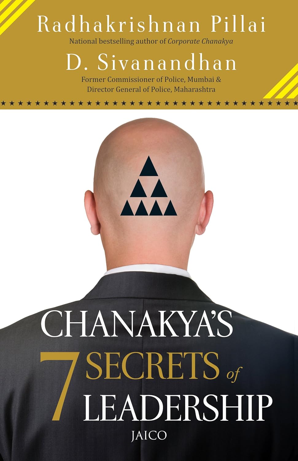 Chanakya’s 7 Secrets of Leadership by Radhakrishnan Pillai and D. Sivanandhan