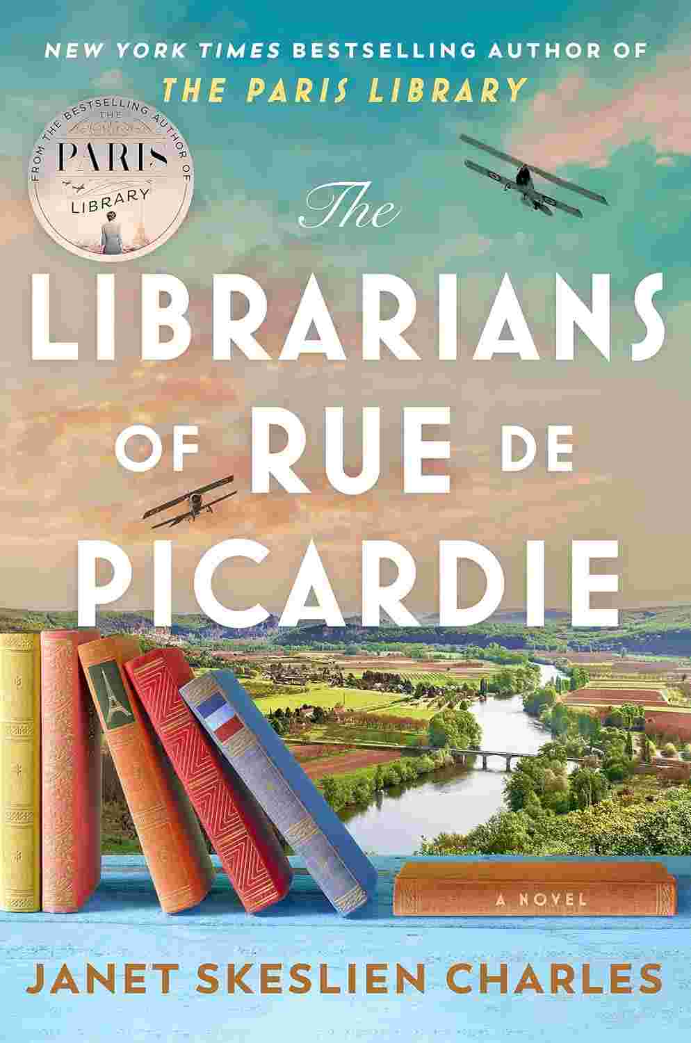 The Librarians of Rue de Picardie By Janet Skeslien Charles