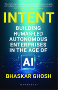 Intent: Building Human-Led Autonomous Enterprises in the Age of AI