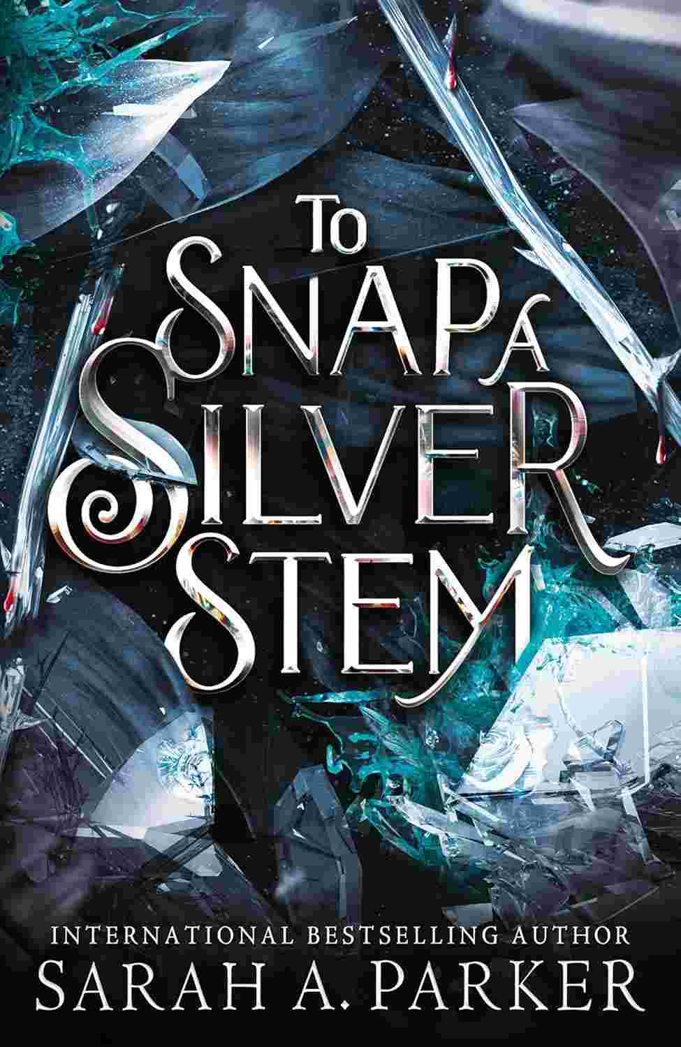 To Snap a Silver Stem By Sarah A. Parker