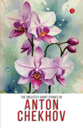 The Greatest Short Stories of Anton Chekhov – By Anton Chekhov (Published by Rupa Publications India)