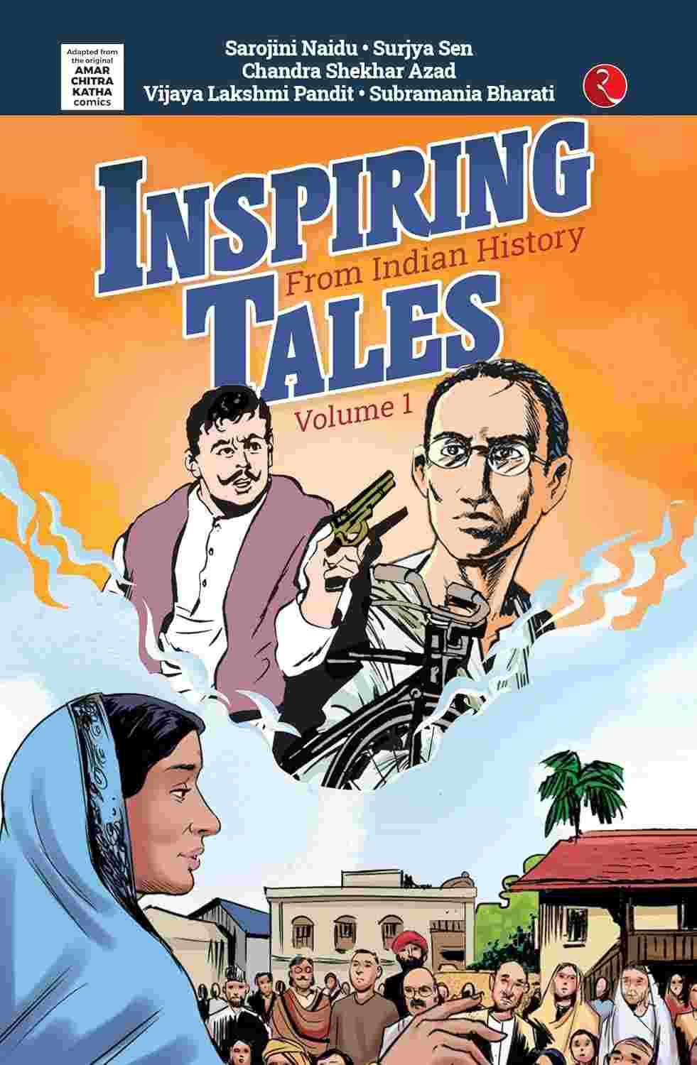 Inspiring Tales From Indian History: Volume 1 – By Amar Chitra Katha & Harshikaa Udasi (Authors)