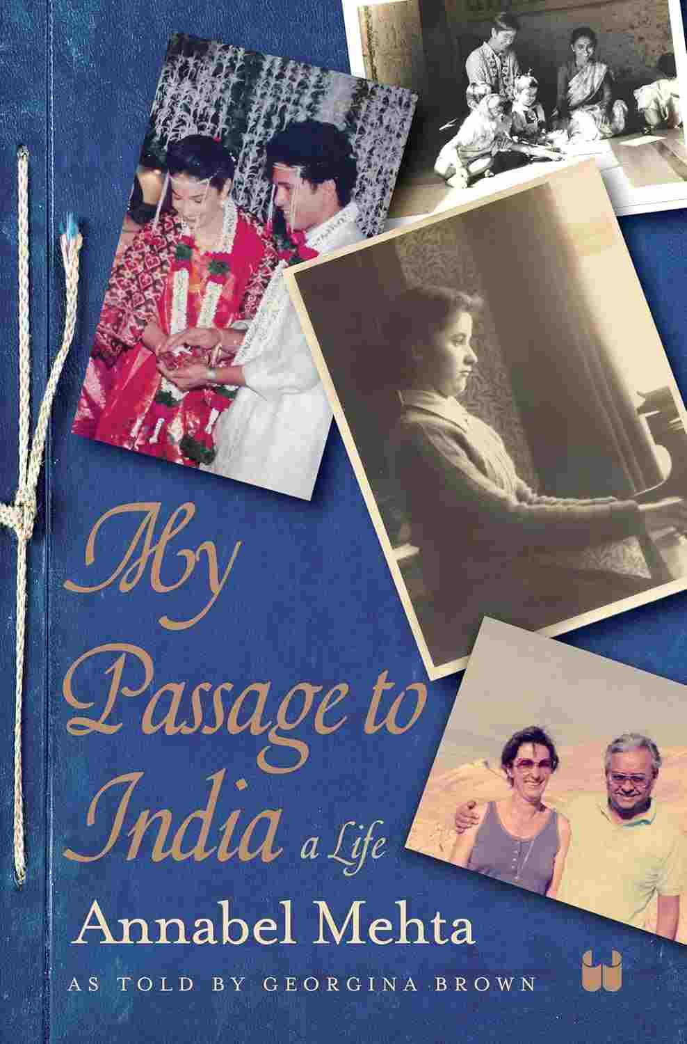 My Passage to India: A Memoir by Annabel Mehta and Georgina Brown