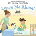 Leave Me Alone!: A Good Inside Story About Deeply Feeling Kids - Dr. Becky Kennedy & Joanie Stone | Buy Online at Beetle Bookshop