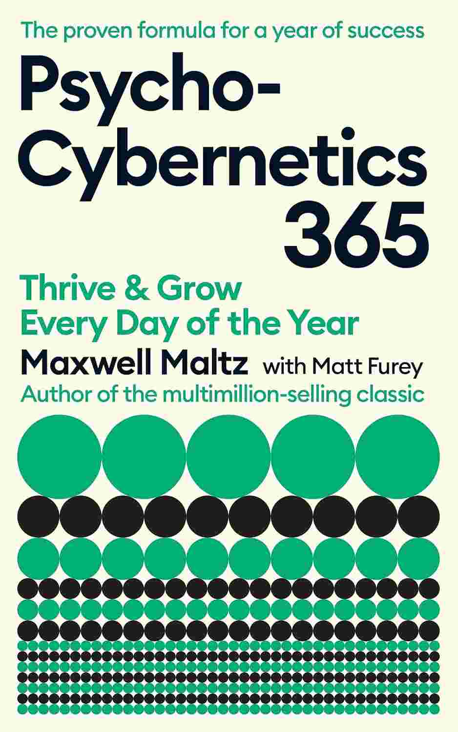 Psycho-Cybernetics 365: Thrive and Grow Every Day of the Year By Matt Furey & Maxwell Maltz