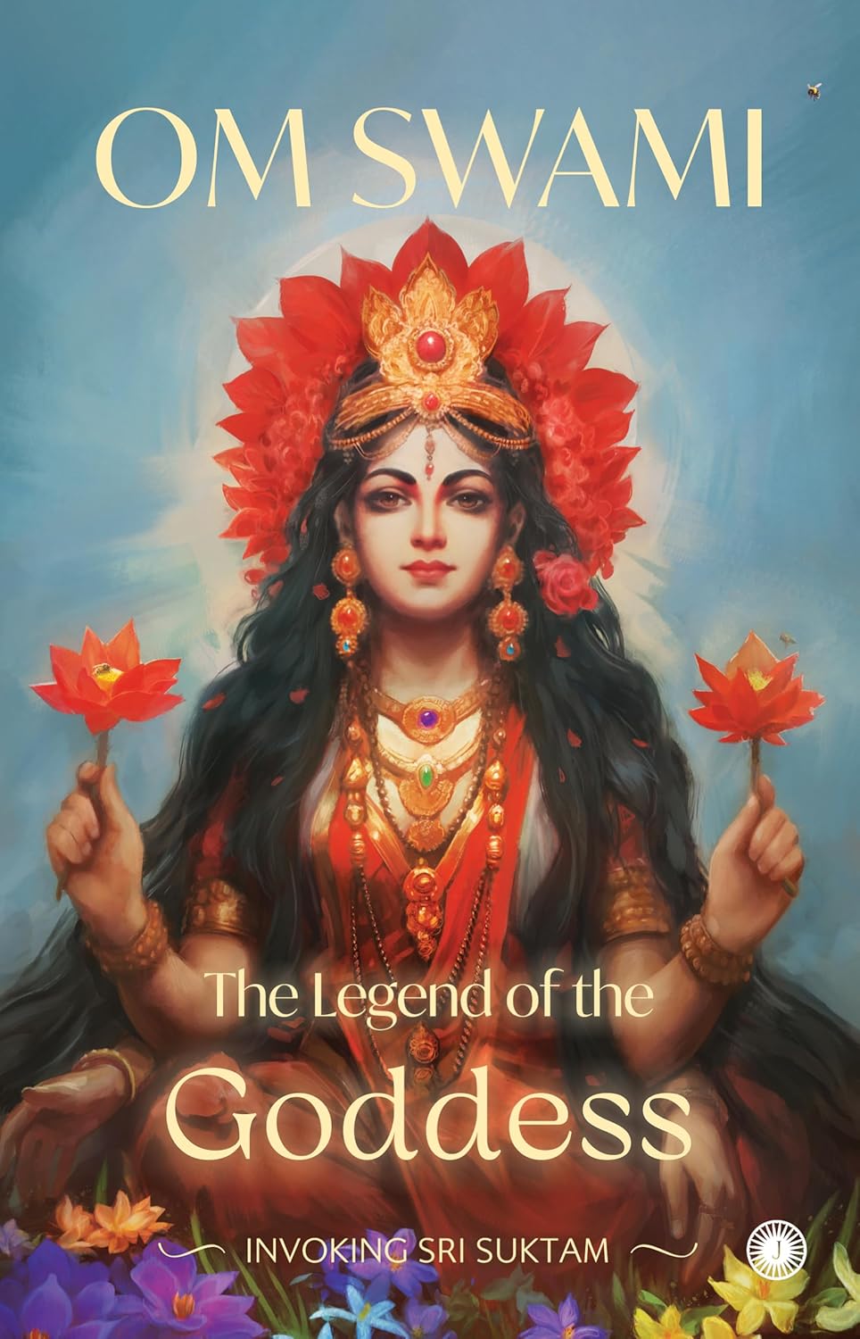 The Legend of the Goddess: Invoking Sri Suktam – Om Swami