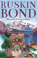The Land of Many Colours – Ruskin Bond