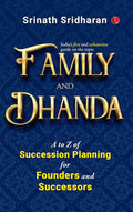 Family and Dhanda: A to Z of Succession Planning for Founders and Successors – By Dr. Srinath Sridharan (Published by Rupa Publications India)