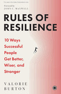 Rules of Resilience: 10 Ways Successful People Get Better, Wiser, and Stronger