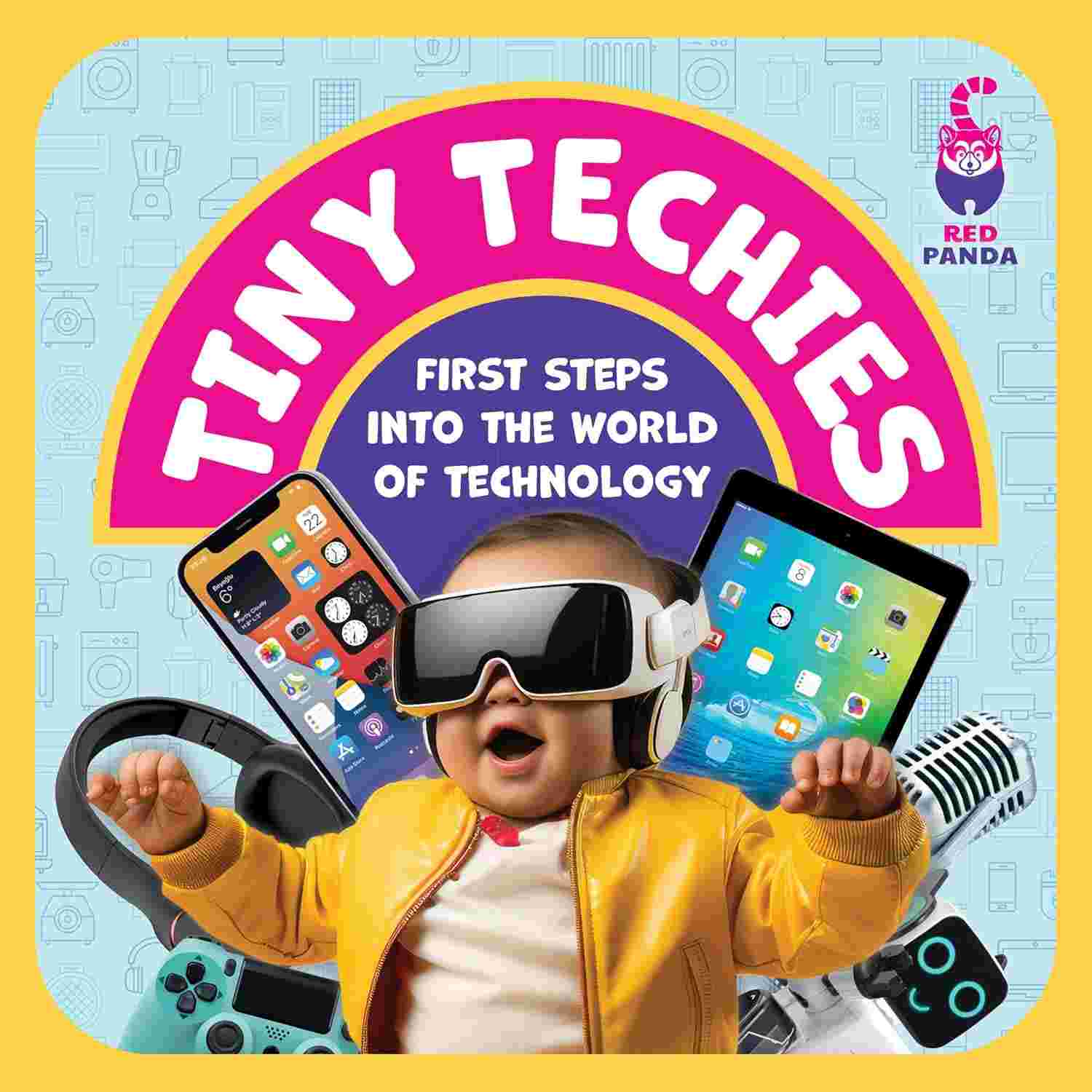 Tiny Techies: First Steps into the World of Technology by Red Panda