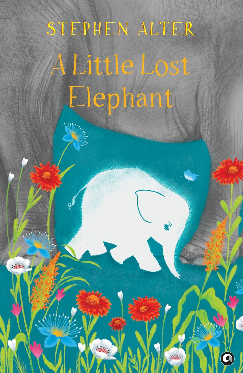 A Little Lost Elephant – By Stephen Alter (Published by Rupa Publications India)