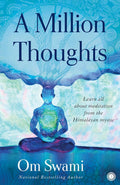 A Million Thoughts: Learn All About Meditation from the Himalayan Mystic - Om Swami