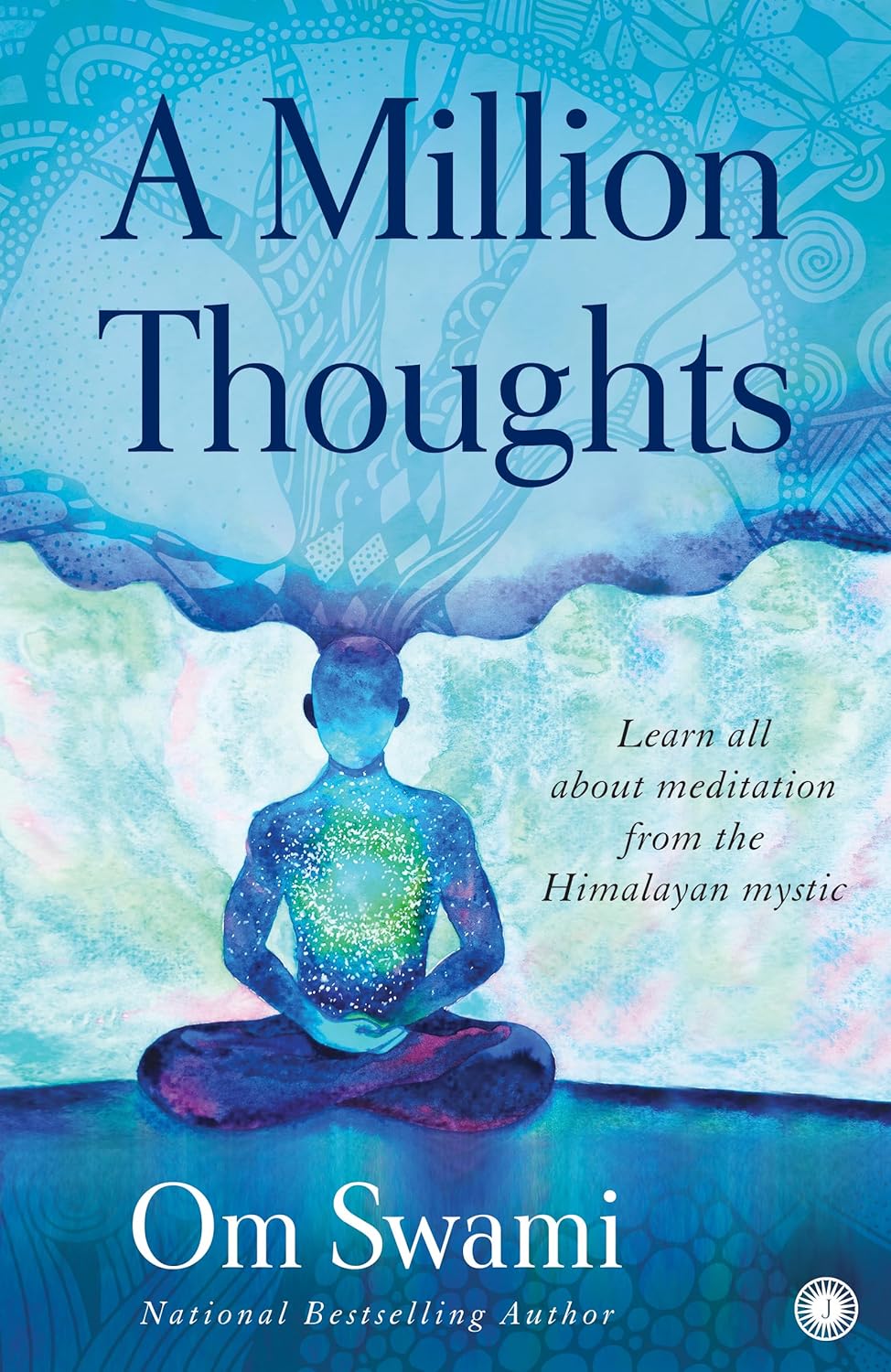 A Million Thoughts: Learn All About Meditation from the Himalayan Mystic - Om Swami
