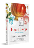 Heart Lamp: Selected Stories Winner of the International Booker Prize 2025 | By Dr. Banu Mushtaq