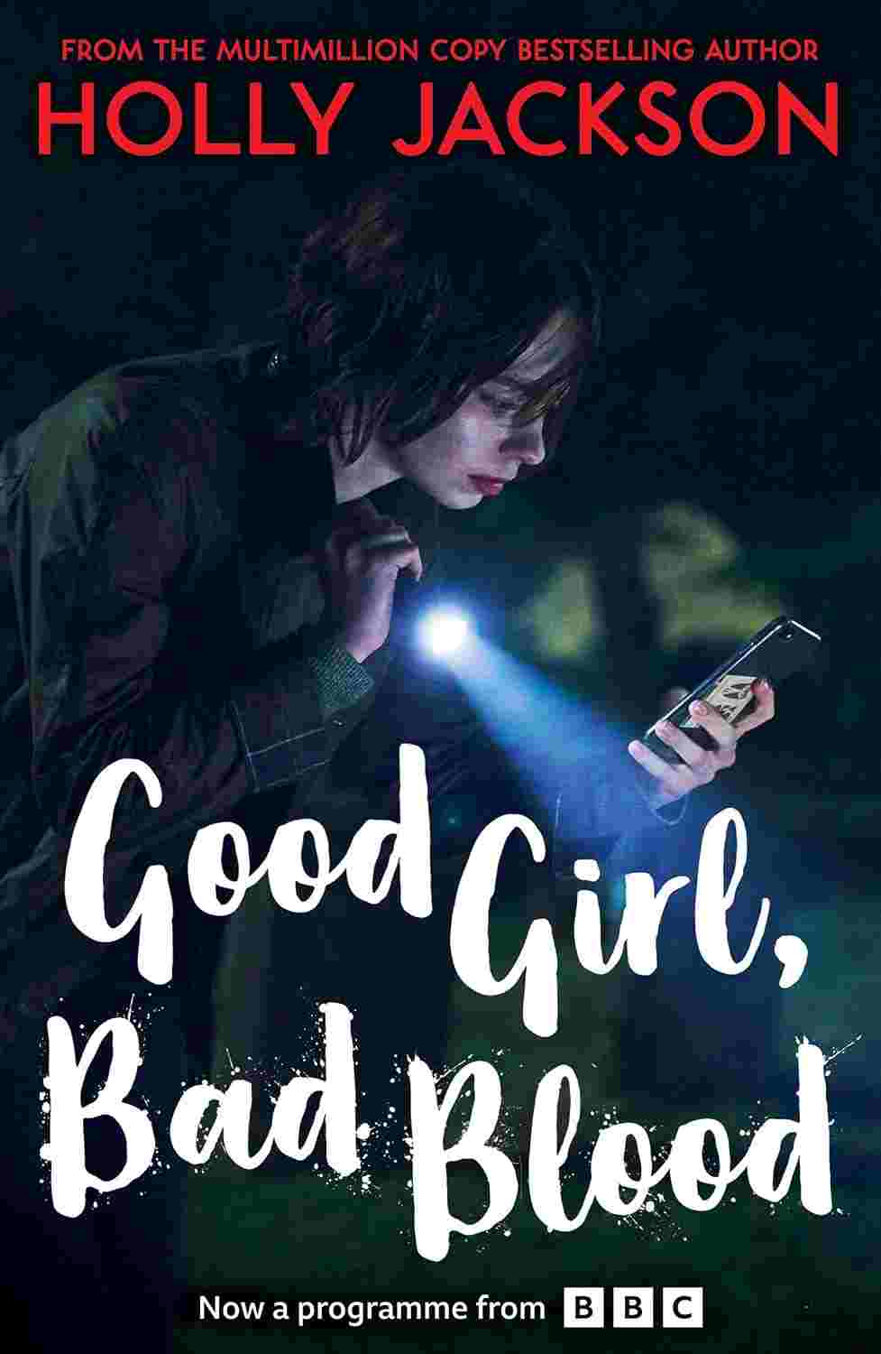 Good Girl, Bad Blood (A Good Girl’s Guide to Murder, Book 2) By Holly Jackson