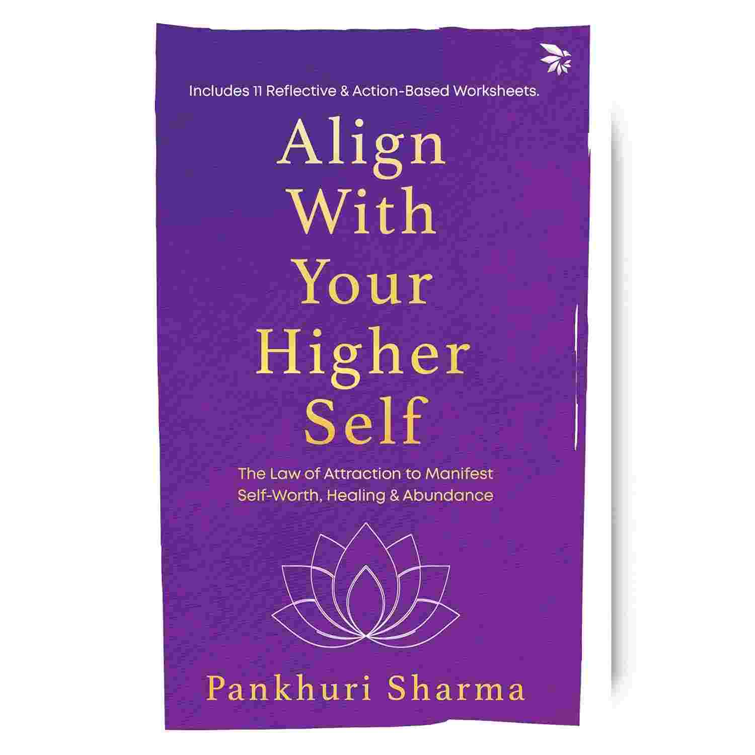 Align With Your Higher Self: The Law of Attraction to Manifest Self-Worth, Healing & Abundance