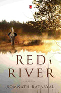 Red River: A Novel - Somnath Batabyal