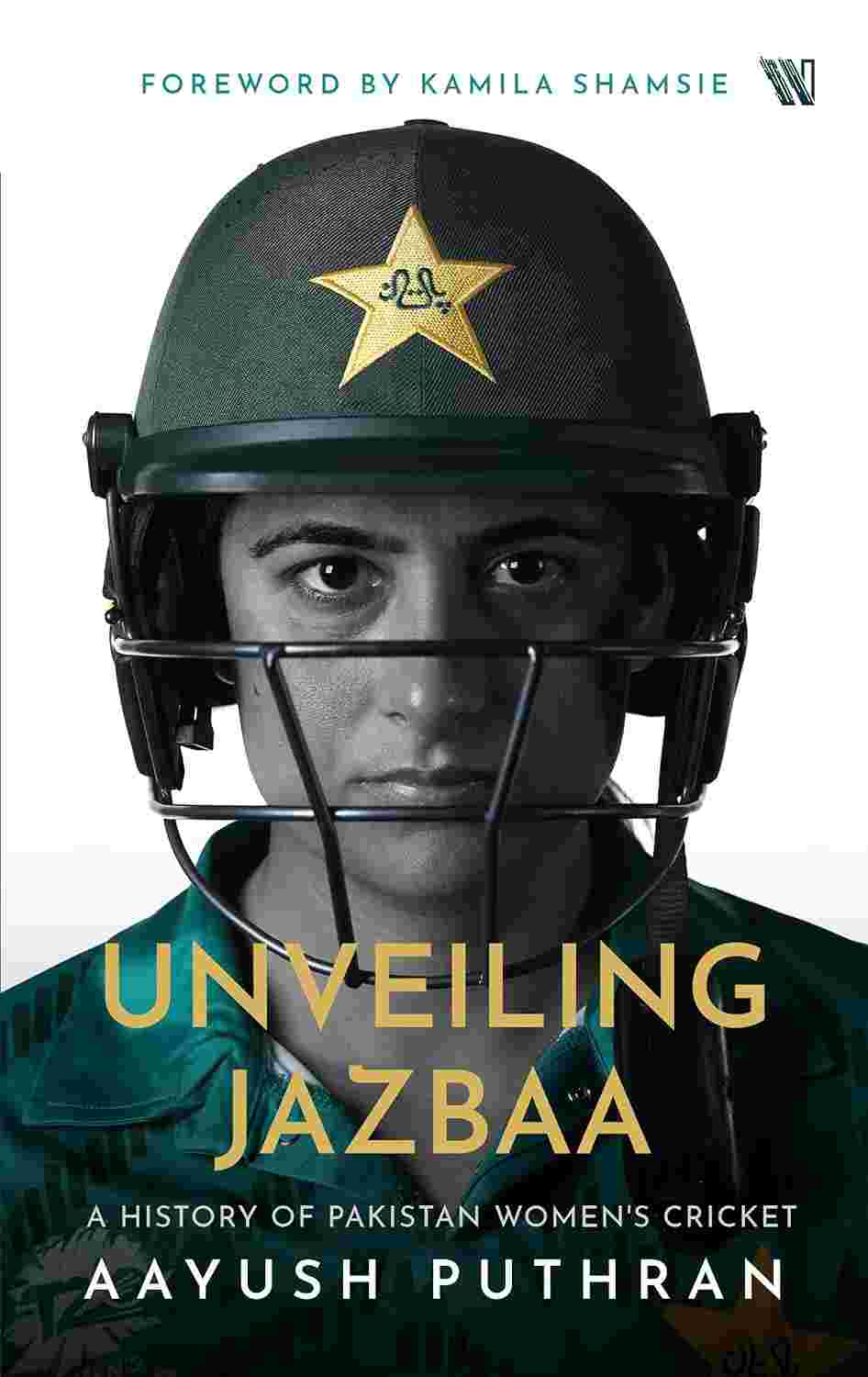 Unveiling Jazbaa: A History of Pakistan Women's Cricket – By Aayush Puthran (Author)
